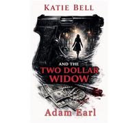 Katie Bell And The Two Dollar Widow