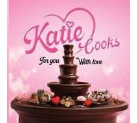 Katie Cooks For You With Love