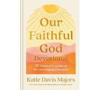 Katie Davis Majors Our Faithful God Devotional (Relié)