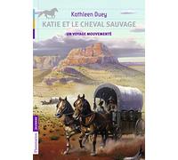 Katie et le cheval sauvage, Tome 2 : Un voyage