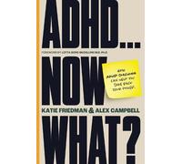Katie Friedman Alex Campbell ADHD...Now What? (Poche)