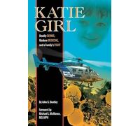 Katie Girl: Deadly Germs, Modern Medicine, and a Family's Fight