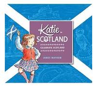 Katie in Scotland James Mayhew James Mayhew (Auteur)