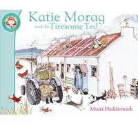 Katie Morag And The Tiresome Ted