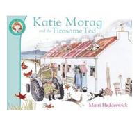 Katie Morag and the Tiresome Ted Hedderwick, Mairi (Auteur)