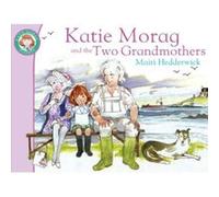Katie Morag And The Two Grandmothers