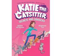 Katie the Catsitter 3: Secrets and Sidekicks: (A Graphic Novel)