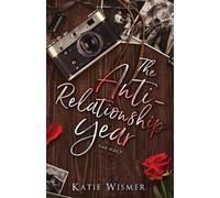 Katie Wismer The Anti-Relationship Year (Poche)