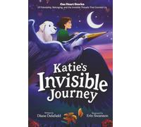 Katie's Invisible Journey: One Heart Series of Friendship, Belonging, and the Invisible Threads That Connect Us