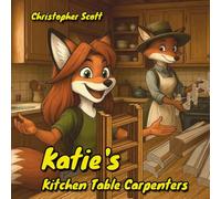 Katie's Kitchen Table Carpenters: A Story About Building, Sharing, and the Magic of Grooved Wood