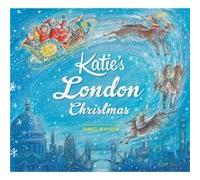 Katie'S London Christmas (Paperback) James Mayhew, (Auteur)