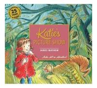 Katies Picture Show by James Mayhew James Mayhew (Auteur)