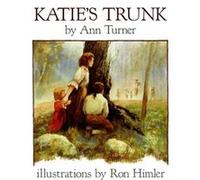 Katies Trunk by Ann Turner & Illustrated by Ronald Himler Ann Warren Turner (Auteur)