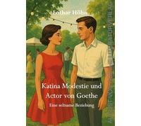 Katina Modestie und Actor von Goethe: Eine seltsame Beziehung