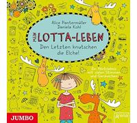 Katinka Kultscher Mein Lotta-Leben: Den Letzten Knutschen die Elche (CD)