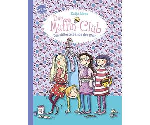 Katja Alves Elli Brud Die süßeste Bande der Welt: Der Muffin-Club (Band (Relié)