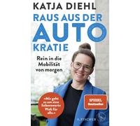 Katja Diehl Raus aus der AUTOkratie - rein in die Mobilität von morgen: (Poche)