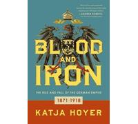 Katja Hoyer Blood and Iron (Poche)