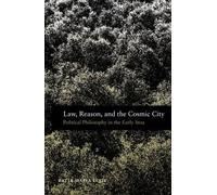 Katja Maria Vogt Law, Reason, and the Cosmic City (Poche)