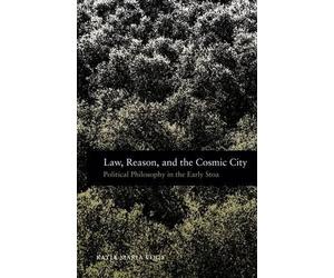 Katja Maria Vogt Law, Reason, and the Cosmic City (Poche)