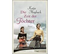 Die Zeit der Töchter [German] by Maybach, Katja [Paperback] NEUF