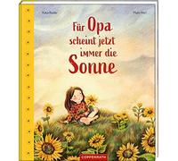 Katja Reider Ma Für Opa scheint jetzt immer die Sonne: Ein Bilderbuch üb (Relié)