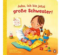 Katja Reider Sa Juhu, ich bin jetzt große Schwester: Pappbilderbuch für (Relié)