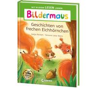 Katja Richert S Bildermaus - Geschichten von frechen Eichhörnchen: Mit B (Relié)