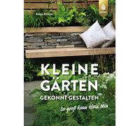Katja Richter Kleine Gärten gekonnt gestalten. So groß kann klein sein. (Poche)
