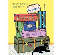 Katja Spitzer R In sieben Koffern um die Welt: Mit vielen farbenfrohen W (Relié)