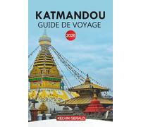 KATMANDOU Guide de voyage 2026: Explorez le cœur de la culture, de l'histoire et de la beauté naturelle du Népal