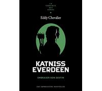 Katniss Everdeen: Embraser son destin