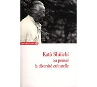 Katô Shûchi ou penser la diversité culturelle