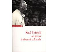 Katô Shûichi Ou Penser La Diversité Culturelle