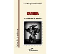 Katrina 21 scénarios pour une catastrophe - Stéphane Hurt - L'harmattan - broché - Théâtre
