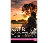 Katrina a sauvé mon coeur - Camille Sinclair - Juno Publishing - broché - Roman