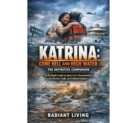 Katrina: Come Hell and High Water - The Definitive Companion: An In-Depth Guide to Spike Lee’s Documentary, Its Stories, Craft, and Cultural Impact
