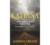Katrina: Exposing God's Truth in the Midst of Life's Storms