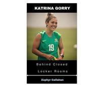 Katrina Gorry: Behind Closed Locker Rooms