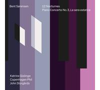 Katrine Gislinge - Bent Sorensen: 12 Nocturnes & Piano Concerto No. 3, La Sera Estatica [Compact Discs]