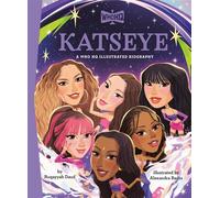 Katseye: A Who HQ Illustrated Biography - Ruqayyah Daud - Penguin Workshop - ebook (ePub) - Livre