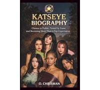 Katseye Biography: Chosen in Public, Tested by Fame, and Becoming More Than a Pop Experiment