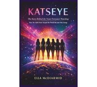 KATSEYE: The Story Behind the Name Everyone’s Watching: How Six Girls From Around the World Became One Group.