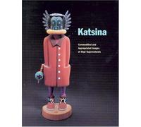 Katsina: Commodified and Appropriated Images of Hopi Supernaturals by Zena Pearlstone (2002-03-02)