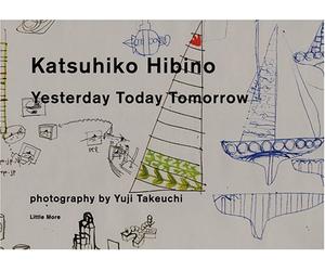 Katsuhiko Hibino: Yesterday Today Tomorrow