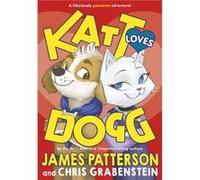 Katt Loves Dogg by James Patterson James Patterson (Auteur)