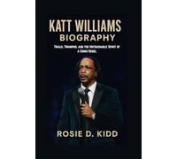 KATT WILLIAMS BIOGRAPHY: Trials, Triumphs, and the Untouchable Spirit of a Comic Rebel