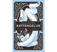 Kattengeluk: de katachtige kunst van een gelukkig leven