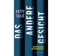 Katty Salié Das andere Gesicht: Depressionen im Rampenlicht (Relié)
