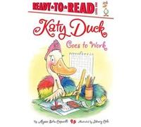 Katy Duck Goes to Work by Alyssa Satin Capucilli & Illustrated by Henry Cole Alyssa Satin Capucilli Illustrated by Henry Cole (Auteur)